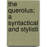 The Querolus; A Syntactical And Stylisti door G. Wesley Johnson