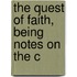 The Quest Of Faith, Being Notes On The C