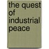 The Quest Of Industrial Peace