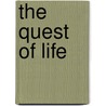 The Quest Of Life door Charles Reynolds Brown