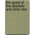 The Quest Of The Absolute And Other Stor