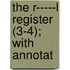 The R-----L Register (3-4); With Annotat