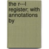 The R---L Register; With Annotations By door William Combe