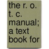 The R. O. T. C. Manual; A Text Book For door Larry Bond