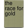 The Race For Gold by Phil Race