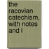 The Racovian Catechism, With Notes And I