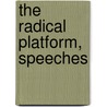 The Radical Platform, Speeches door Joseph Chamberlain