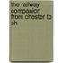 The Railway Companion From Chester To Sh