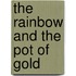 The Rainbow And The Pot Of Gold