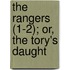 The Rangers (1-2); Or, The Tory's Daught