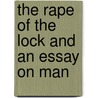 The Rape Of The Lock And An Essay On Man door Alexander Pope