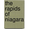 The Rapids Of Niagara by Susan Warner