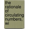 The Rationale Of Circulating Numbers, Wi by Henry Clarke