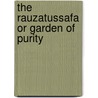 The Rauzatussafa Or Garden Of Purity door Muhammad Bin Khavendshah Bin Mahmud