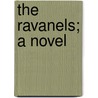 The Ravanels; A Novel by Harris Dickson