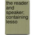 The Reader And Speaker; Containing Lesso
