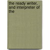 The Ready Writer, And Interpreter Of The door James Henry Lewis