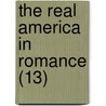 The Real America In Romance (13) by John Roy Musick