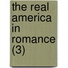 The Real America In Romance (3) door Edwin Markham