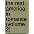 The Real America In Romance (Volume 2)
