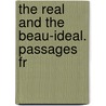 The Real And The Beau-Ideal. Passages Fr door Mary Ann Kelty