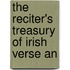 The Reciter's Treasury Of Irish Verse An