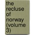 The Recluse Of Norway (Volume 3)
