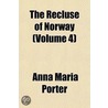 The Recluse Of Norway (Volume 4) door Miss Anna Maria Porter