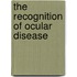 The Recognition Of Ocular Disease