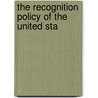 The Recognition Policy Of The United Sta door Julius Goebel