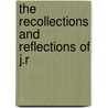 The Recollections And Reflections Of J.R door Planchï¿½
