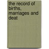 The Record Of Births, Marriages And Deat door Canton
