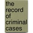 The Record Of Criminal Cases