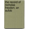 The Record Of Nicholas Freydon; An Autob door Onbekend