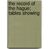 The Record Of The Hague; Tables Showing