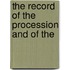 The Record Of The Procession And Of The