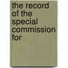 The Record Of The Special Commission For by J. Sachs