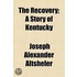 The Recovery; A Story Of Kentucky