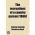 The Recreations Of A Country Parson (186