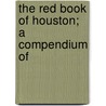 The Red Book Of Houston; A Compendium Of door Houston Sotex Publishing Company