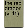 The Red Dragon (V. 11) door Charles Wilkins