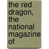 The Red Dragon, The National Magazine Of by Charles Wilkins