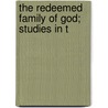 The Redeemed Family Of God; Studies In T door John Henry Jowett