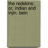 The Redskins; Or, Indian And Injin. Bein door James Fennimore Cooper