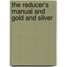 The Reducer's Manual And Gold And Silver door Bloede