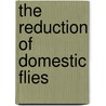 The Reduction Of Domestic Flies door Edward Halford Ross