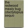 The Redwood Mealy Bug (Dactylopius Sequo by George Albert Coleman