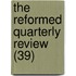 The Reformed Quarterly Review (39)