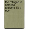 The Refugee In America (Volume 1); A Nov by Frances Milton Trollope