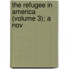 The Refugee In America (Volume 3); A Nov door Frances Milton Trollope
